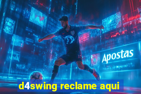 d4swing reclame aqui